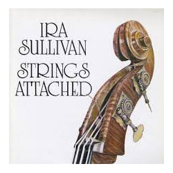 Ira Sullivan Strings Attached Vinyl LP USED