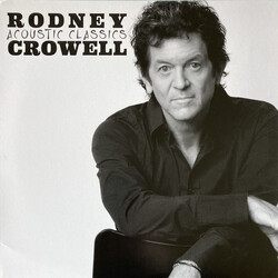 Rodney Crowell Acoustic Classics Vinyl LP USED