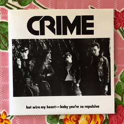 Crime (2) Hot Wire My Heart / Baby You're So Repulsive USED VINYL 7INCH 45 RPM RECORD STORE DAY SINGLE LIMITED EDITION NUMBERED REISSUE