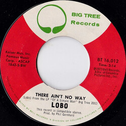 Lobo (3) There Ain't No Way / Love Me For What I Am USED VINYL 7INCH 45 RPM SINGLE