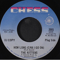The Kittens (2) How Long (Can I Go On) / I've Got To Get Over You USED VINYL 7INCH SINGLE 45 RPM PROMO
