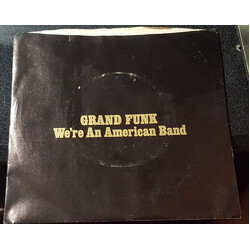 Grand Funk Railroad We're An American Band USED VINYL 7INCH 45 RPM SINGLE