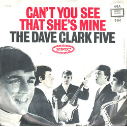 The Dave Clark Five Can't You See That She's Mine USED VINYL 7INCH 45 RPM SINGLE STYRENE