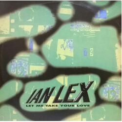 Ian Lex Let Me Take Your Love USED VINYL 12INCH 33 S RPM