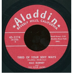 Mac Burney And The Four Jacks Tired Of Your Sexy Ways USED VINYL 7INCH 45 RPM UNOFFICIAL RELEASE