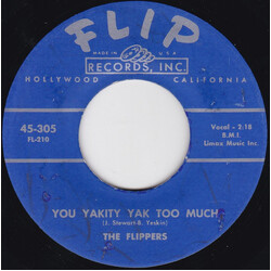 The Flippers (7) You Yakity Yak Too Much USED VINYL 7INCH 45 RPM SINGLE REISSUE UNOFFICIAL RELEASE