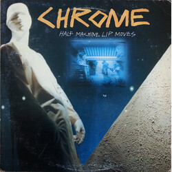 Chrome (8) Half Machine Lip Moves Vinyl LP USED