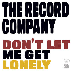 The Record Company Don't Let Me Get Lonely USED VINYL 7INCH 45 RPM SINGLE LIMITED EDITION