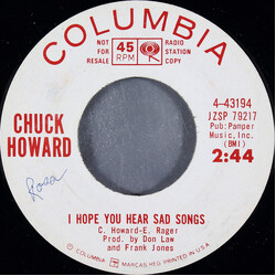 Chuck Howard (2) I Hope You Hear Sad Songs USED VINYL 7INCH 45 RPM PROMO MONO