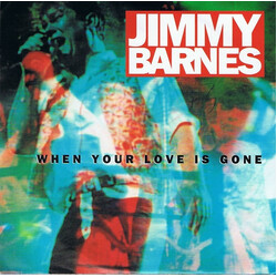 Jimmy Barnes When Your Love Is Gone USED VINYL 7INCH 45 RPM SINGLE LIMITED EDITION