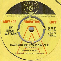 My Dear Watson Have You Seen Your Savior USED VINYL 7INCH 45 RPM SINGLE PROMO STEREO