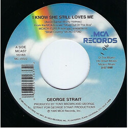George Strait I Know She Still Loves Me USED VINYL 7INCH SINGLE