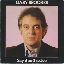 Gary Brooker Say It Ain't So Joe USED VINYL 7INCH 45 RPM SINGLE