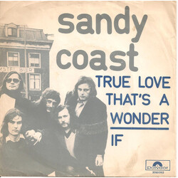 Sandy Coast True Love That's A Wonder / If USED VINYL 7INCH 45 RPM SINGLE STEREO