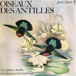 Jean C. Roché Oiseaux des Antilles 1. Les Petites Antilles De Grenade À La Guadeloupe Vinyl LP USED