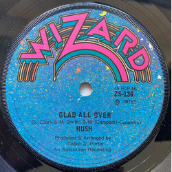 Hush (7) Glad All Over USED VINYL 7INCH 45 RPM SINGLE