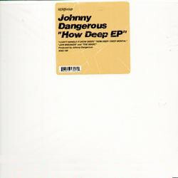 Johnny Dangerous How Deep EP USED VINYL 12INCH 33 S RPM EP