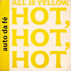 Auto Da Fé All Is Yellow, Hot, Hot, Hot USED VINYL 7INCH 45 RPM SINGLE