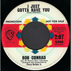 Bob Conrad (3) I Just Gotta Have You USED VINYL 7INCH PROMO