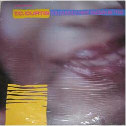 T.C. Curtis You Should Have Known Better USED VINYL 12INCH MAXI-SINGLE 45 RPM