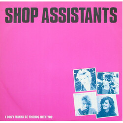 Shop Assistants I Don't Wanna Be Friends With You USED VINYL 12INCH 45 RPM SINGLE