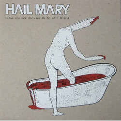 Hail Mary Thank You For Teaching Me To Hate Myself USED VINYL 7INCH 33 S RPM ETCHED SINGLE SIDED
