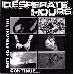 Desperate Hours The Ironies Of Life Continue... USED VINYL 7INCH