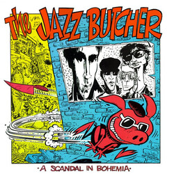 The Jazz Butcher A Scandal In Bohemia Vinyl LP USED