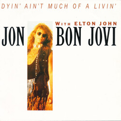 Jon Bon Jovi / Elton John Dyin' Ain't Much Of A Livin' USED VINYL 7INCH 45 RPM SINGLE PROMO