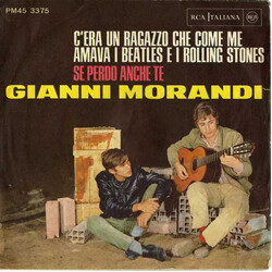 Gianni Morandi C'Era Un Ragazzo Che Come Me Amava I Beatles E I Rolling Stones / Se Perdo Anche Te USED VINYL 7INCH 45 RPM MONO