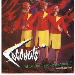 The Coconuts Did You Have To Love Me Like You Did USED VINYL 7INCH SINGLE 45 RPM