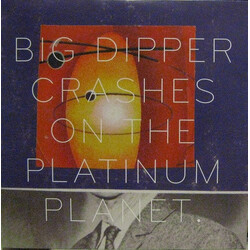 Big Dipper Crashes On The Platinum Planet Vinyl LP USED