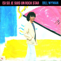 Bill Wyman (Si Si) Je Suis Un Rock Star USED VINYL 7INCH 45 RPM SINGLE STEREO
