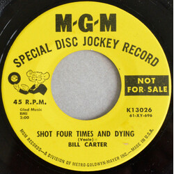 Bill Carter (7) Shot Four Times And Dying USED VINYL 7INCH 45 RPM SINGLE PROMO