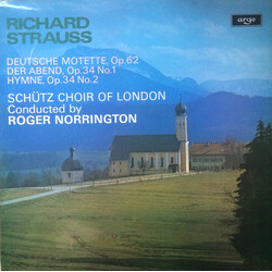 Richard Strauss / The Schütz Choir Of London / Roger Norrington Deutsche Motette, Op. 62 / Der Abend, Op. 34 No. 1 / Hymne, Op. 34 No. 2 Vinyl LP USED