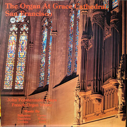 John Fenstermaker The Organ At Grace Cathedral, San Francisco.  John Fenstermaker Plays French Organ Music Vinyl LP USED
