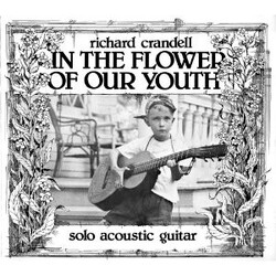 Richard Crandell In The Flower Of Our Youth Vinyl LP USED