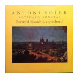 Padre Antonio Soler / Bernard Brauchli Keyboard Sonatas Vinyl LP USED