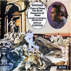 Ottorino Respighi / London Symphony Orchestra / István Kertész Pines Of Rome / The Birds / Fountains Of Rome Vinyl LP USED