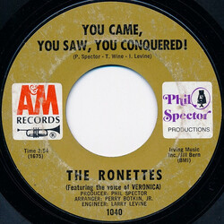 The Ronettes / Veronica Bennett You Came, You Saw, You Conquered! / Oh I Love You USED VINYL 7INCH 45 RPM SINGLE STYRENE MONO