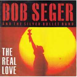 Bob Seger And The Silver Bullet Band The Real Love USED VINYL 7INCH SINGLE