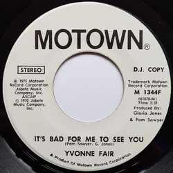 Yvonne Fair It's Bad For Me To See You USED VINYL 7INCH SINGLE 45 RPM PROMO