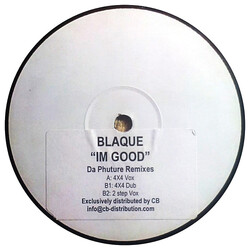 Blaque (2) Im Good (Da Phuture Remixes) USED VINYL 12INCH 33 S RPM PROMO WHITE LABEL