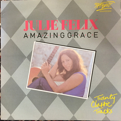 Julie Felix Amazing Grace (Twenty Classic Tracks) Vinyl LP USED