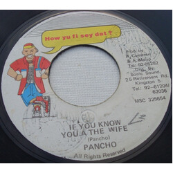 Peter White Pancho / Sly & Robbie / Lloyd "Gitsy" Willis If You Know You A The Wife USED VINYL 7INCH 45 RPM SINGLE
