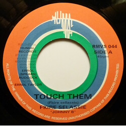 Fkire Selassie Touch Them USED VINYL 7INCH 45 RPM