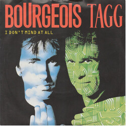 Bourgeois Tagg I Don't Mind At All USED VINYL 7INCH 45 RPM SINGLE STEREO