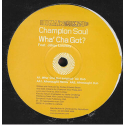 Champion Soul Wha' Cha Got? USED VINYL 12INCH 33 S RPM