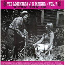 J. E. Mainer The Legendary J.E. Mainer Vol. 7: Whittlin' Fiddlin' And ... Vinyl LP USED