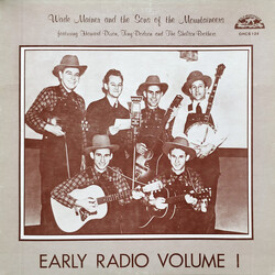 Wade Mainer And Sons Of The Mountaineers / Howard Dixon / Tiny Dodson / The Shelton Brothers Early Radio Volume 1 Vinyl LP USED